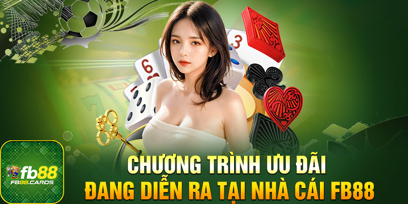 Các chương trình khuyến mãi hot đang diễn ra tại fb88