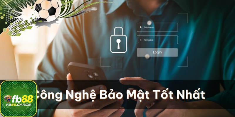 Nền tảng cam kết sử dụng công nghệ bảo mật tốt nhất 