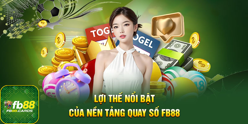 Ưu điểm vượt trội khi tham gia quay số tại FB88